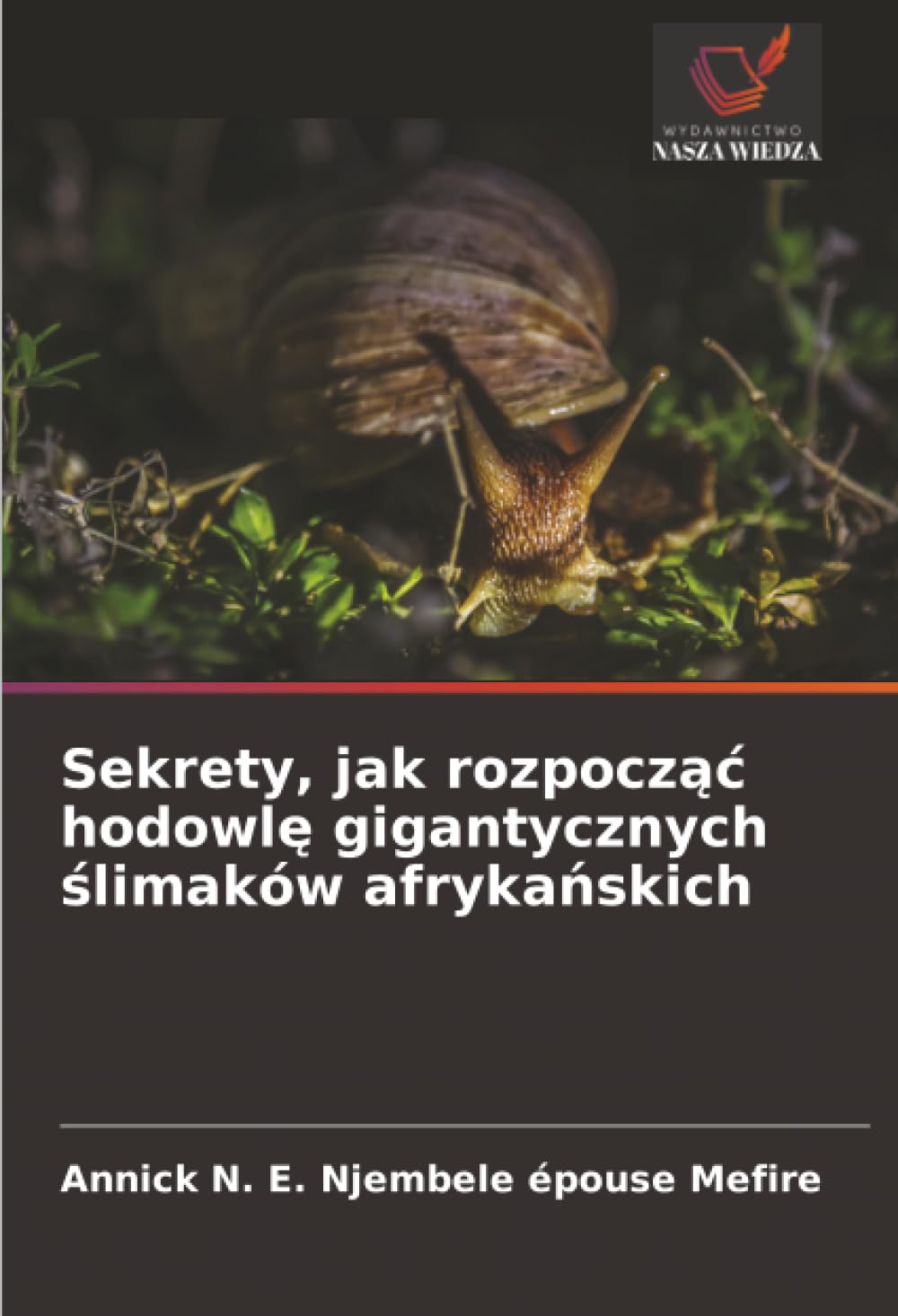Sekrety, jak rozpocz¿¿ hodowl¿ gigantycznych ¿limaków afryka¿skich Natural Sciences