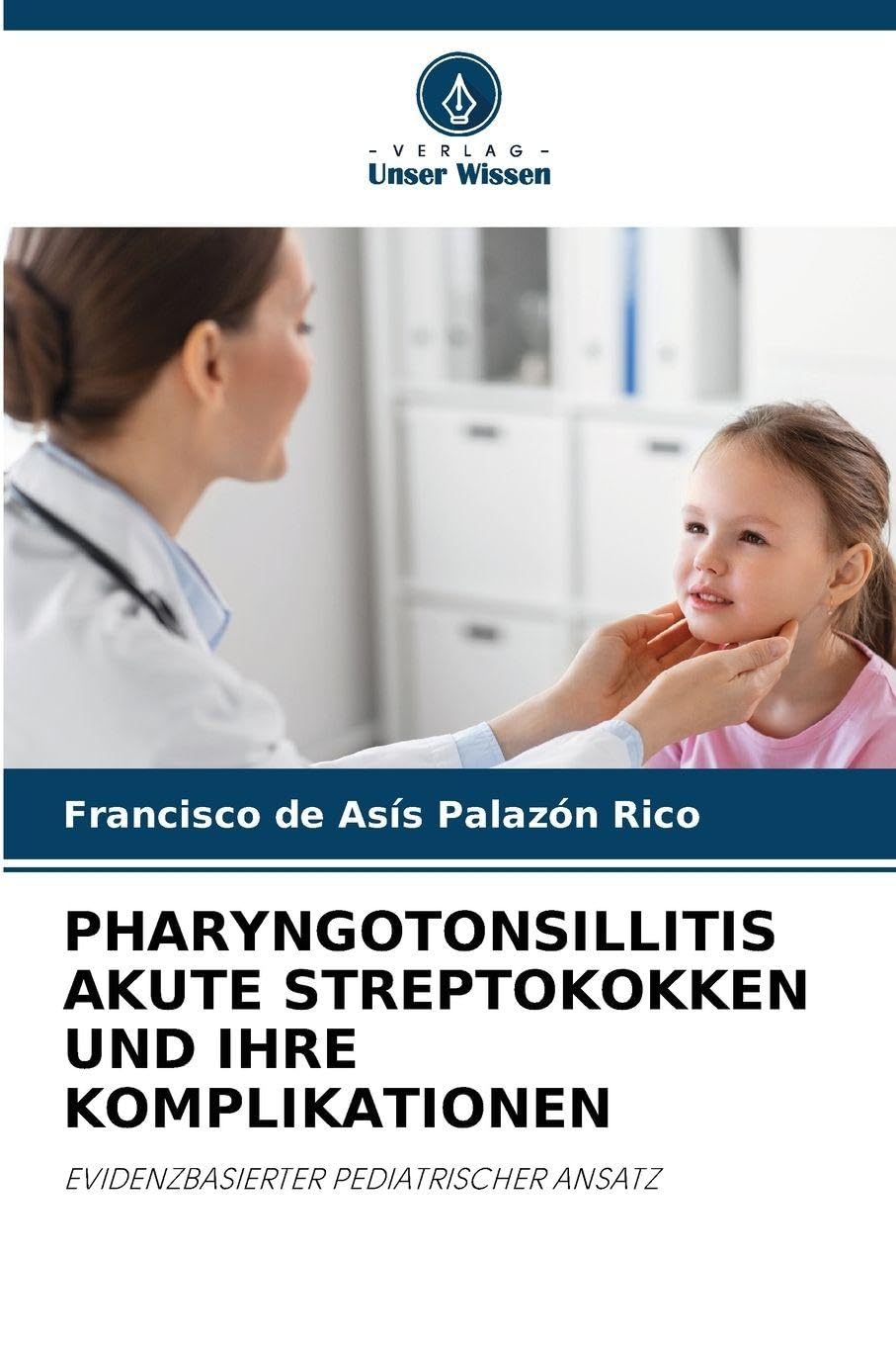 PHARYNGOTONSILLITIS AKUTE STREPTOKOKKEN UND IHRE KOMPLIKATIONEN Medicine