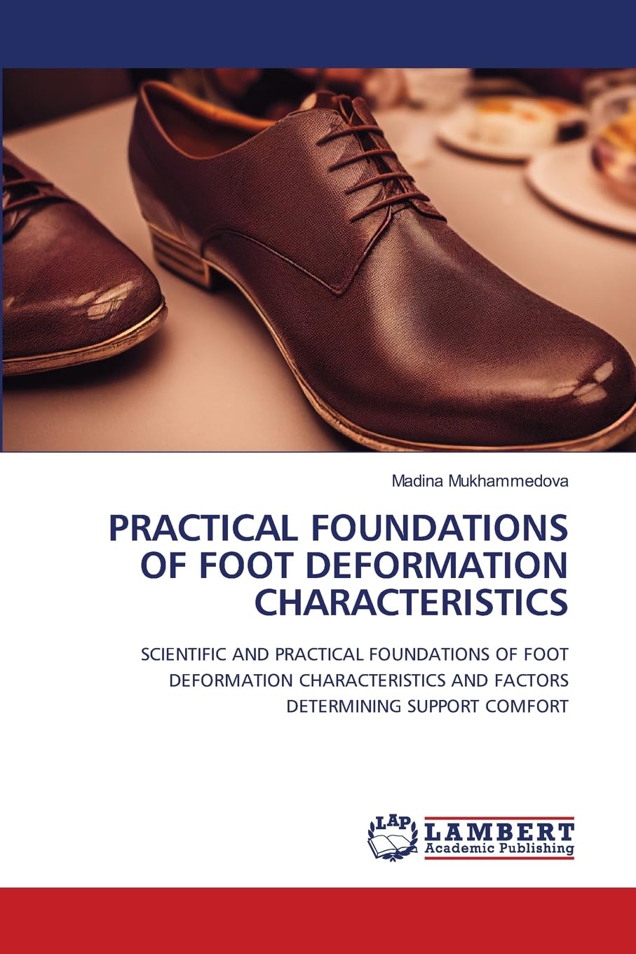 PRACTICAL FOUNDATIONS OF FOOT DEFORMATION CHARACTERISTICS Business & Technology