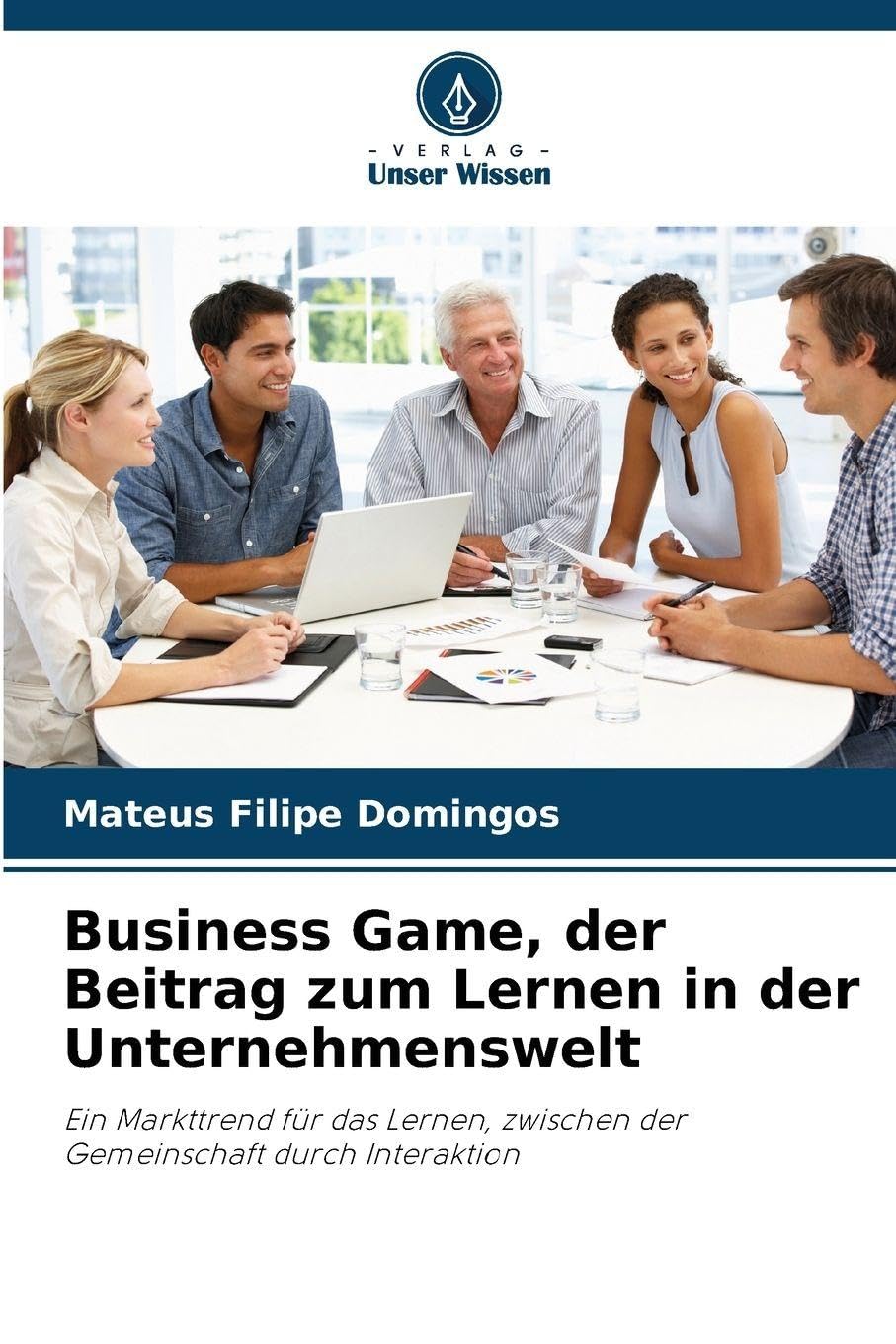 Business Game, der Beitrag zum Lernen in der Unternehmenswelt Media & Communication