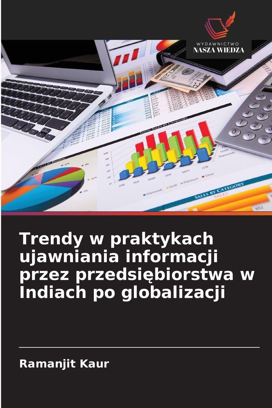 Trendy w praktykach ujawniania informacji przez przedsi¿biorstwa w Indiach po globalizacji Law