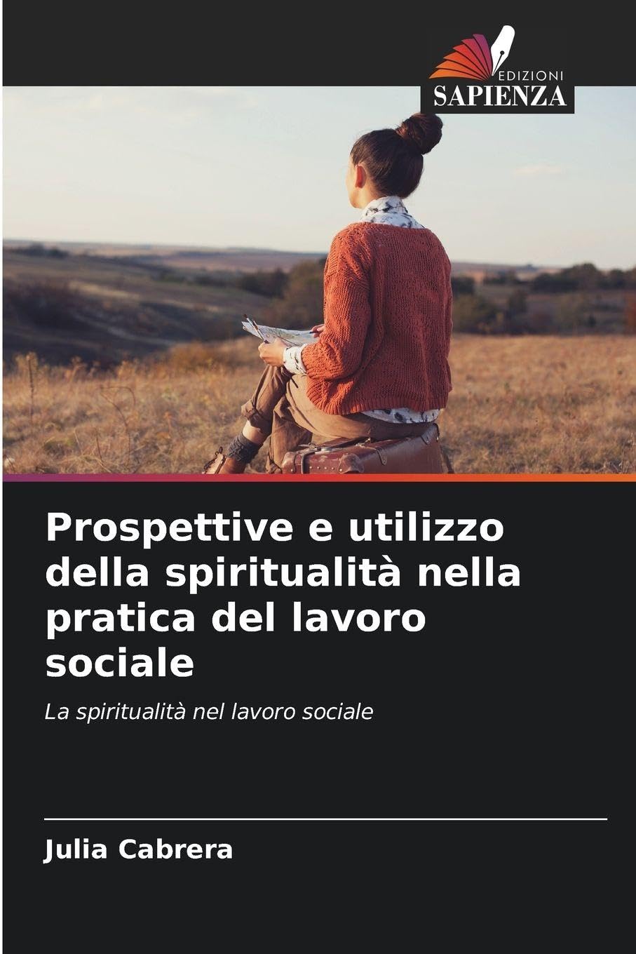 Prospettive e utilizzo della spiritualità nella pratica del lavoro sociale Religion & Esotericism