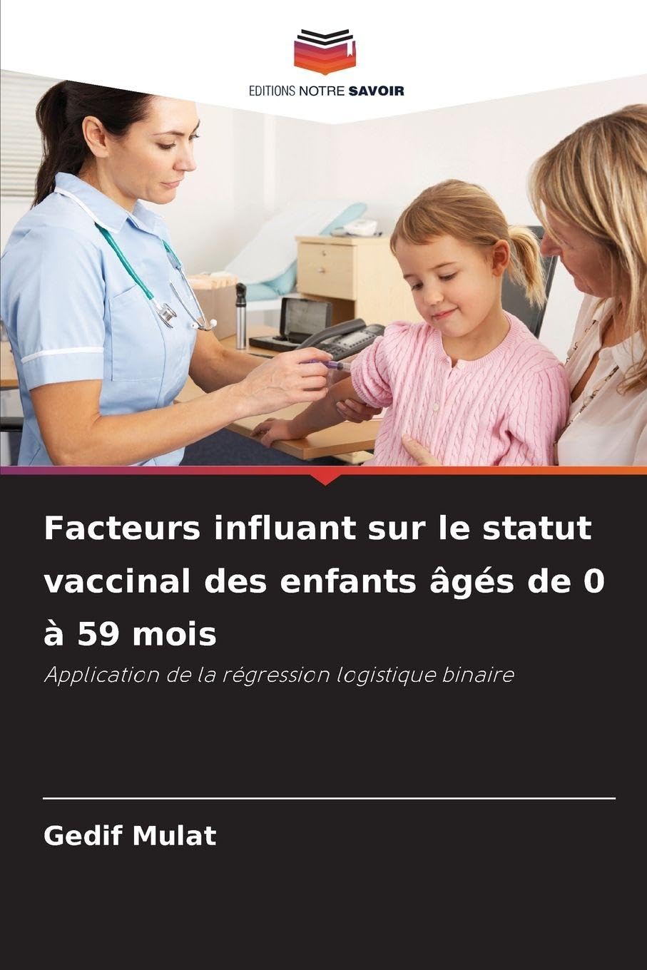 Facteurs influant sur le statut vaccinal des enfants âgés de 0 à 59 mois Business, Finance & Career