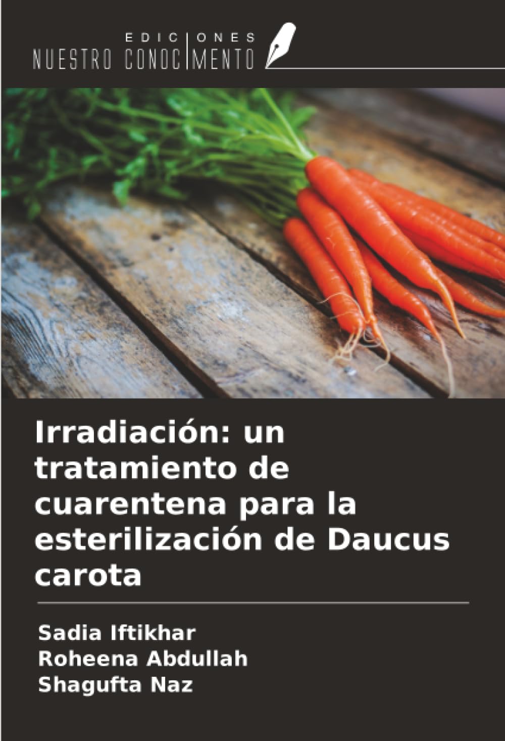 Irradiación: un tratamiento de cuarentena para la esterilización de Daucus carota Natural Sciences