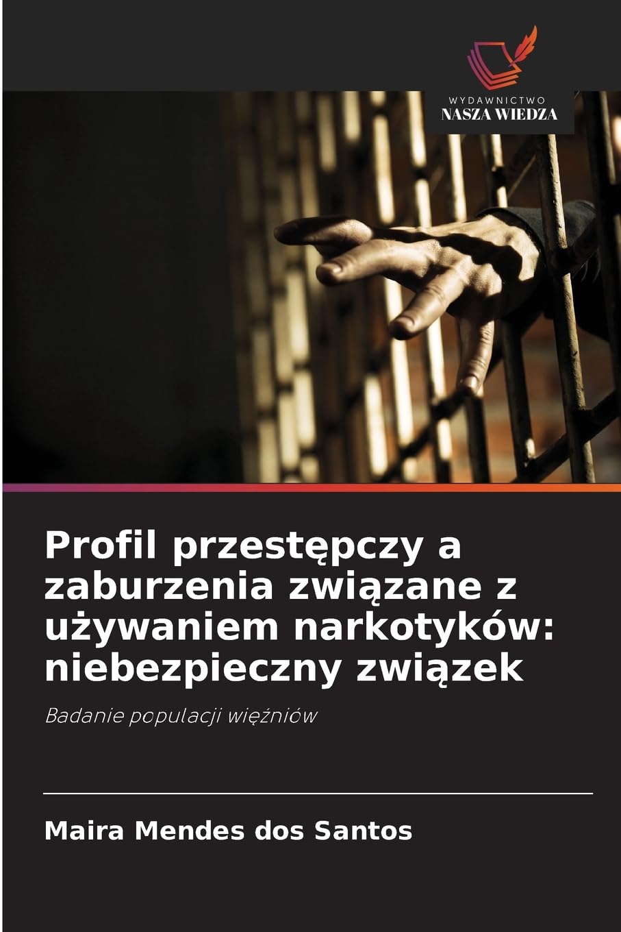 Profil przest¿pczy a zaburzenia zwi¿zane z u¿ywaniem narkotyków: niebezpieczny zwi¿zek Law