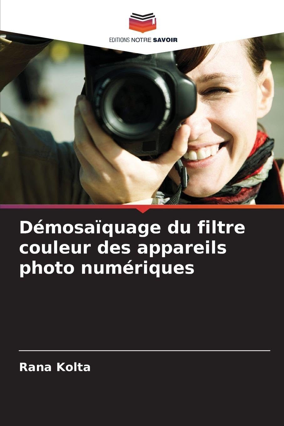 Démosaïquage du filtre couleur des appareils photo numériques Computer Science
