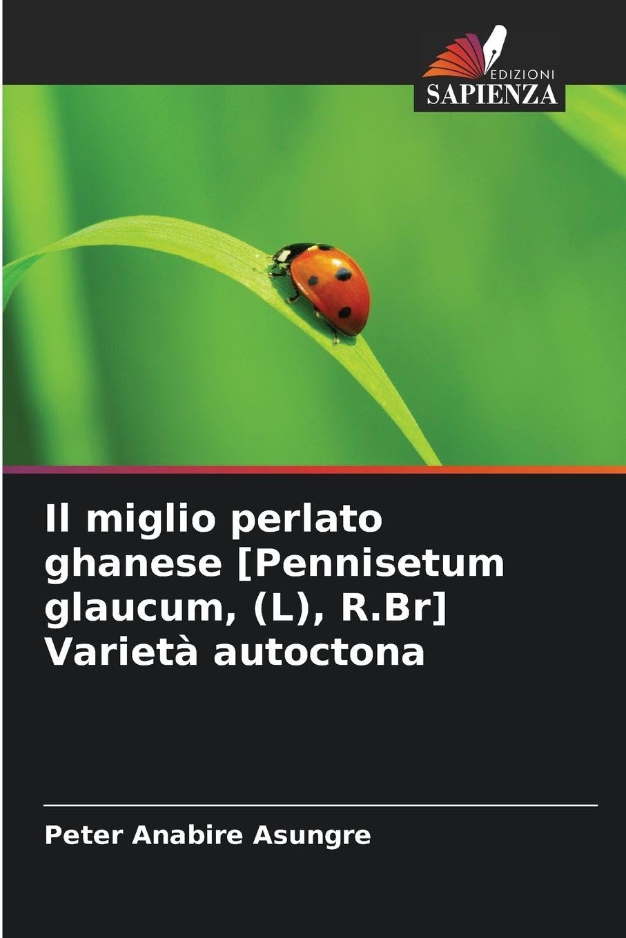Il miglio perlato ghanese [Pennisetum glaucum, (L), R.Br] Varietà autoctona Natural Sciences