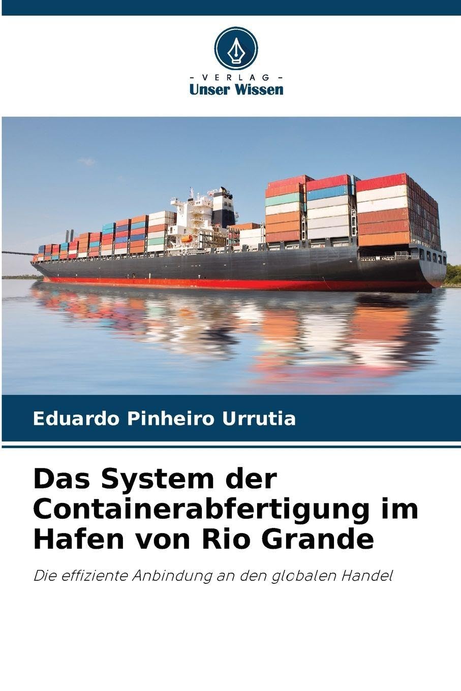 Das System der Containerabfertigung im Hafen von Rio Grande Geology & Geography