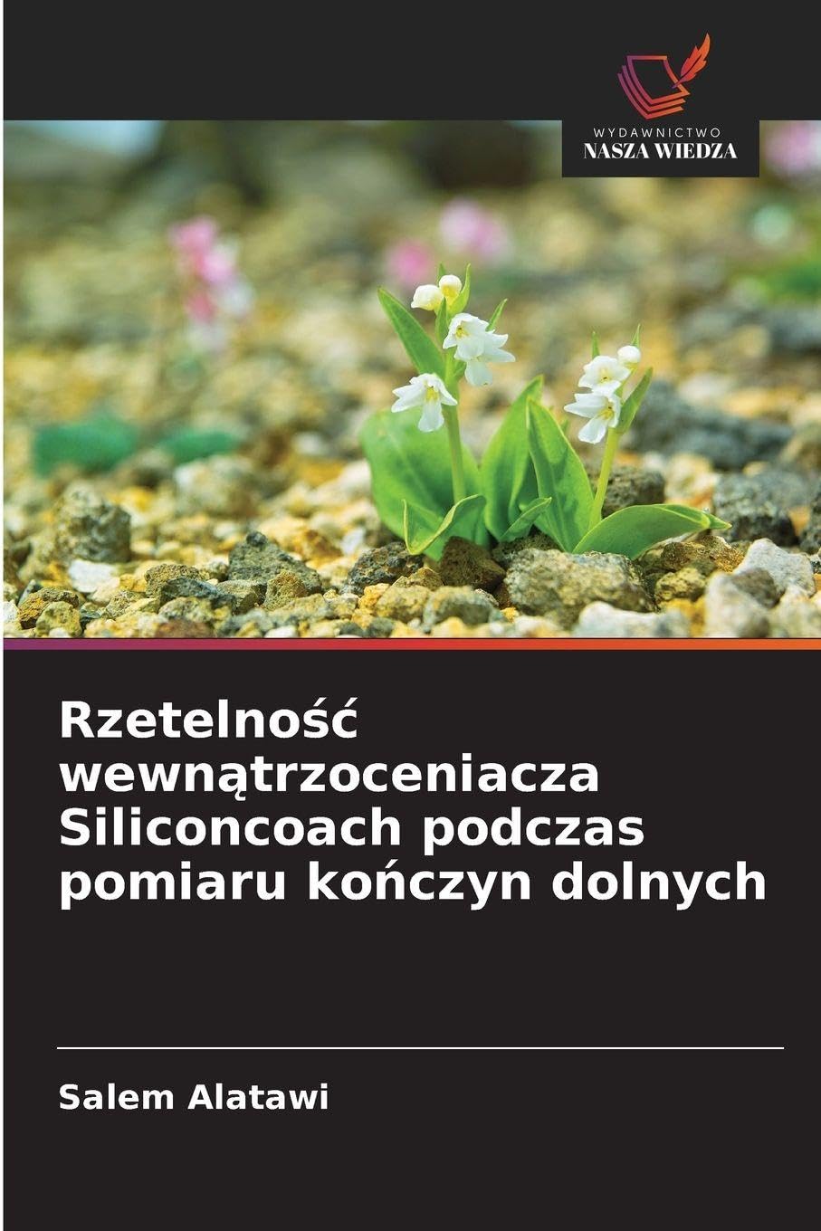 Rzetelno¿¿ wewn¿trzoceniacza Siliconcoach podczas pomiaru ko¿czyn dolnych Medicine