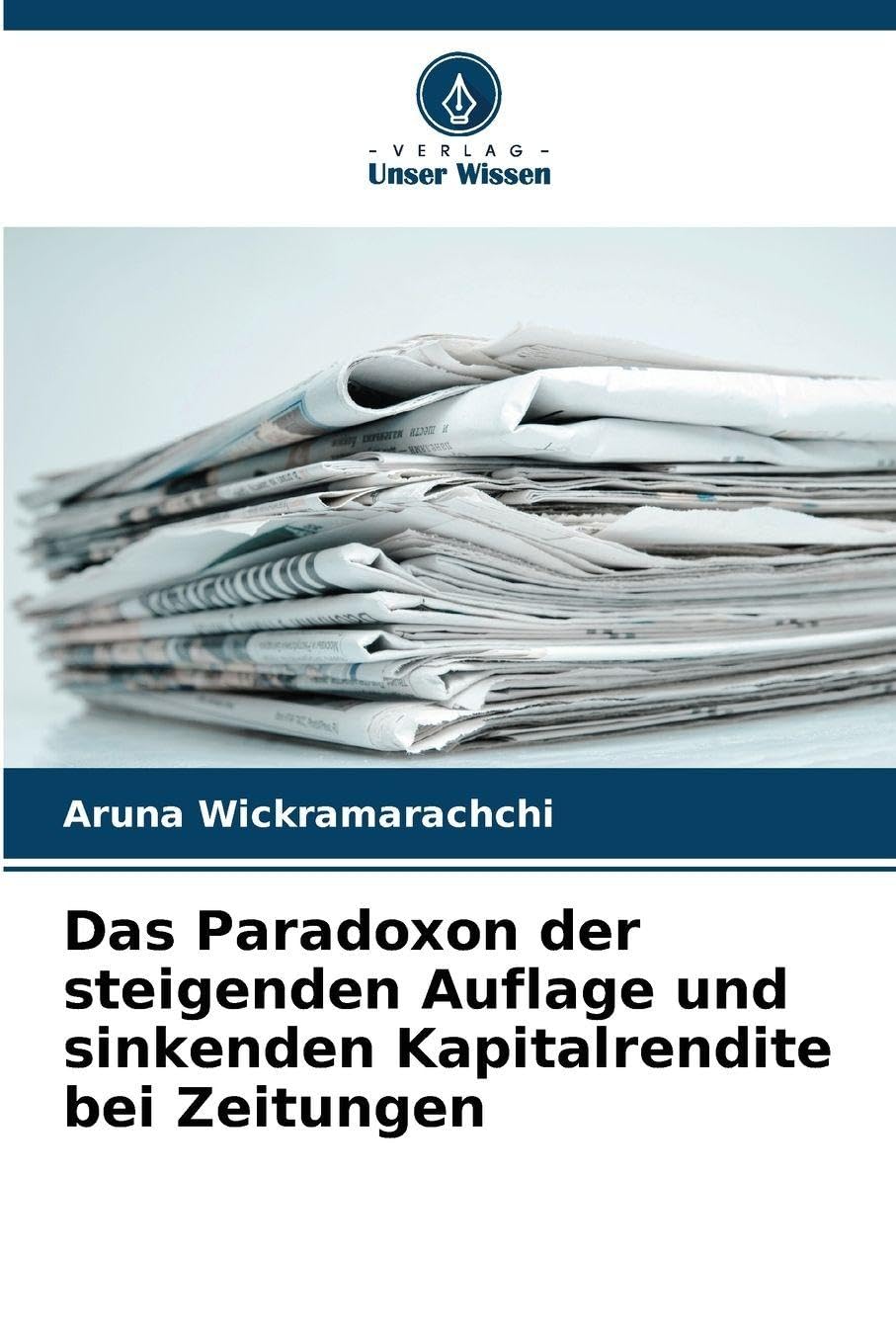 Das Paradoxon der steigenden Auflage und sinkenden Kapitalrendite bei Zeitungen Law