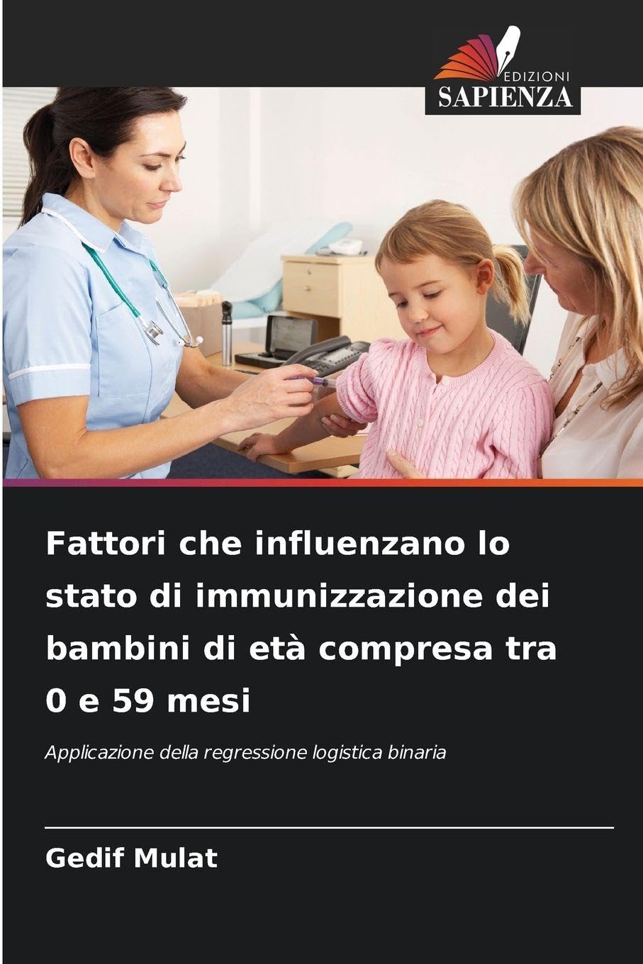 Fattori che influenzano lo stato di immunizzazione dei bambini di età compresa tra 0 e 59 mesi Business, Finance & Career