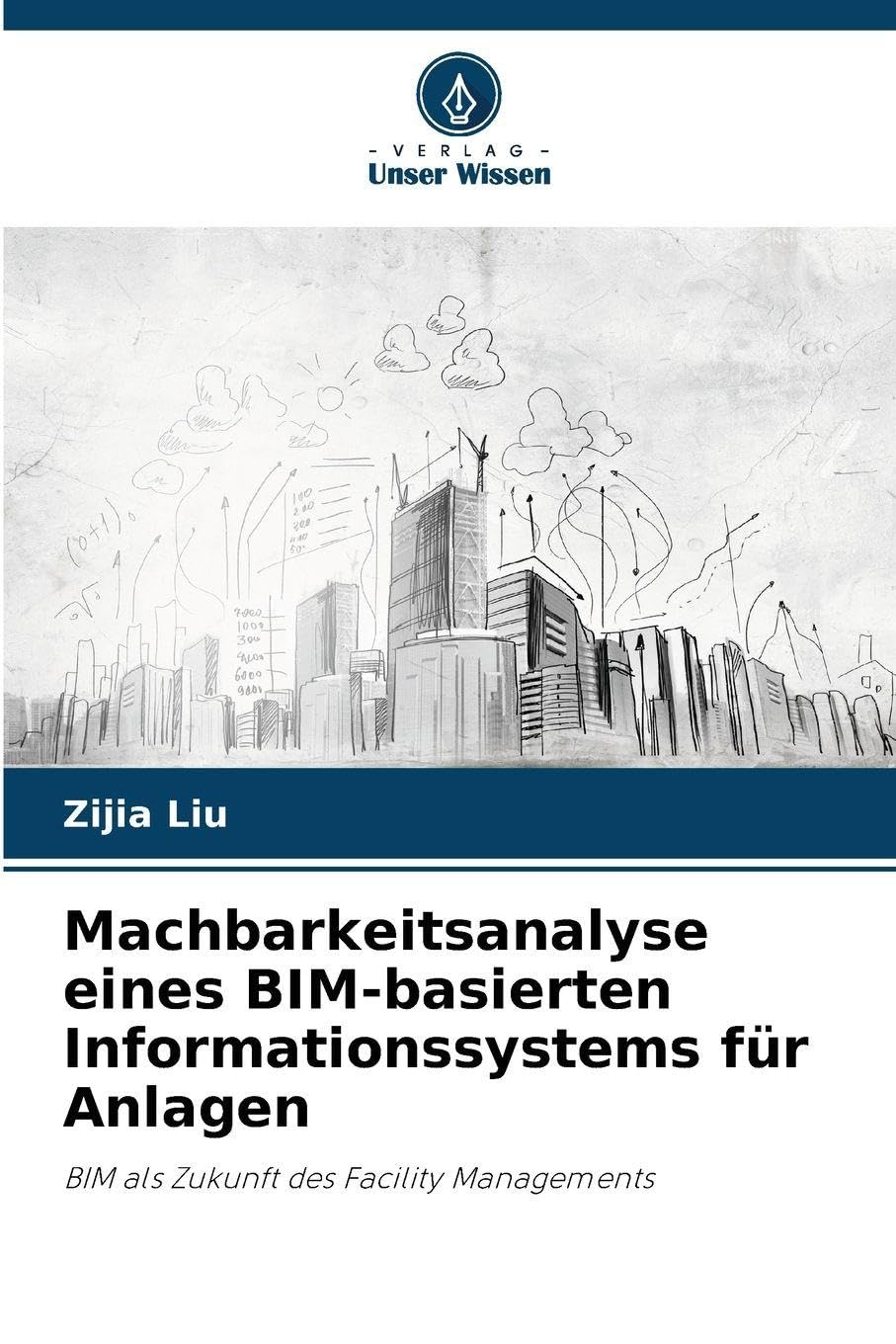 Machbarkeitsanalyse eines BIM-basierten Informationssystems für Anlagen Business & Technology
