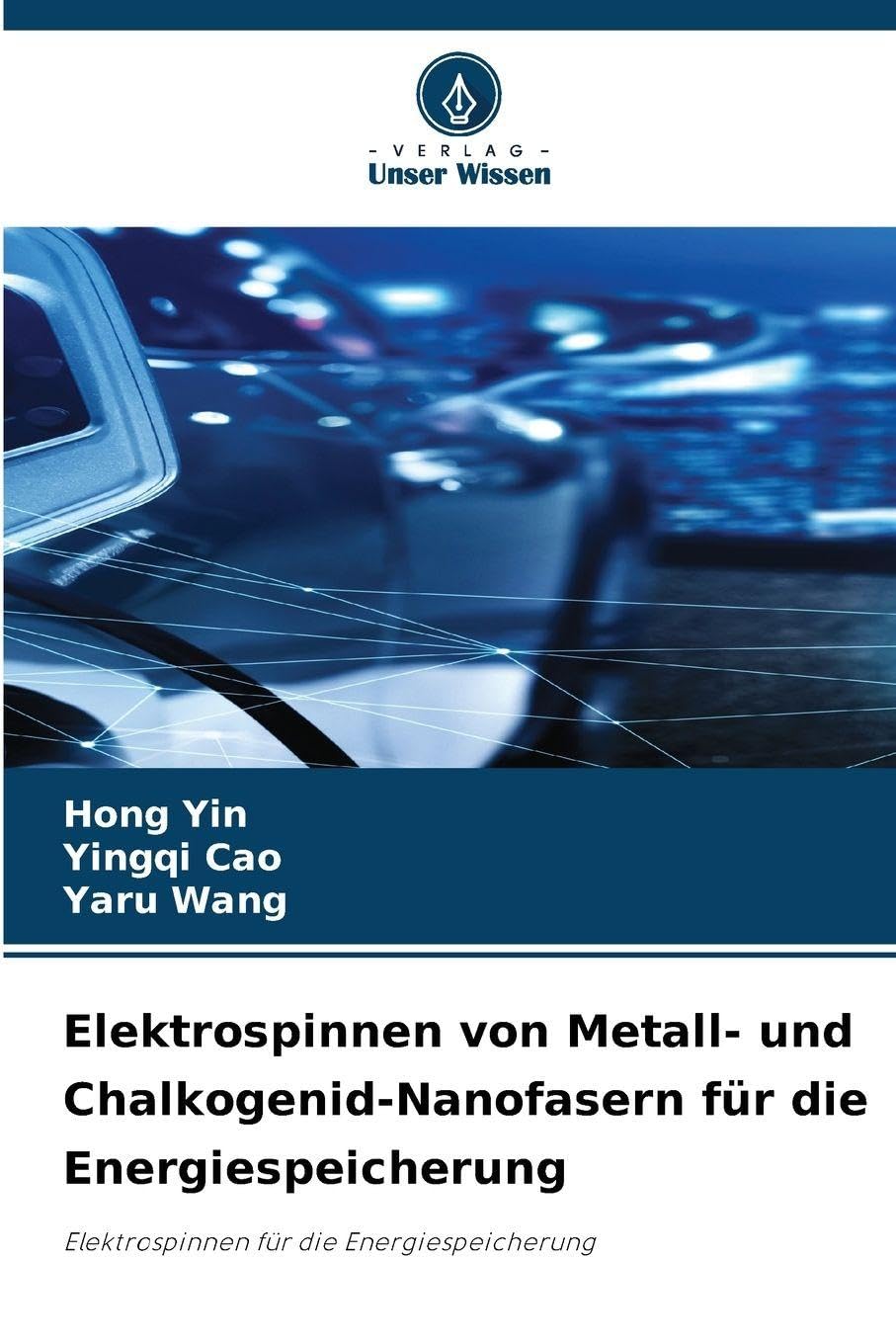 Elektrospinnen von Metall- und Chalkogenid-Nanofasern für die Energiespeicherung Natural Sciences