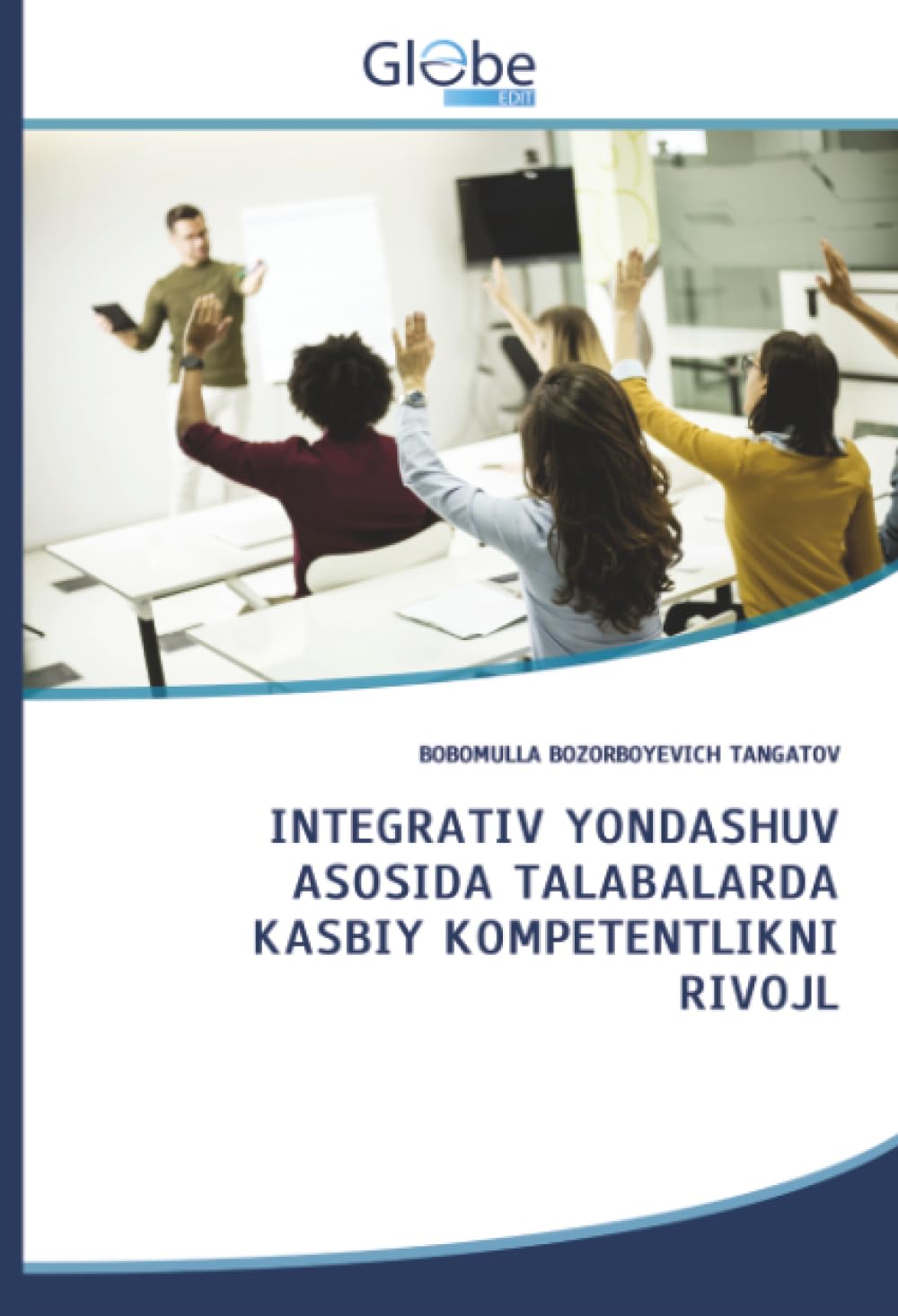 INTEGRATIV YONDASHUV ASOSIDA TALABALARDA KASBIY KOMPETENTLIKNI RIVOJL Business, Finance & Career