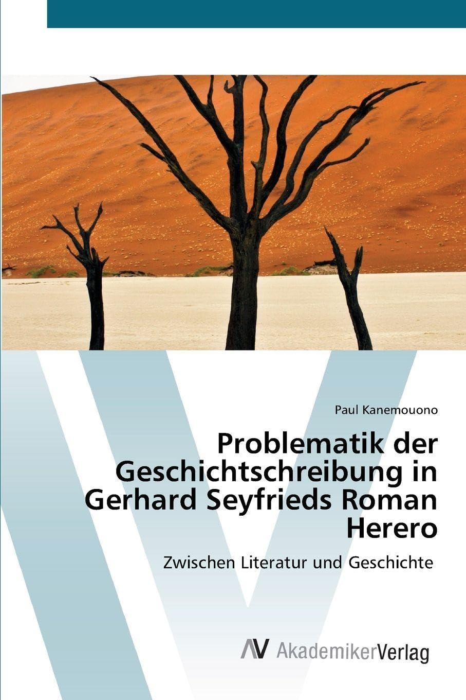 Problematik der Geschichtschreibung in Gerhard Seyfrieds Roman Herero Reference Books