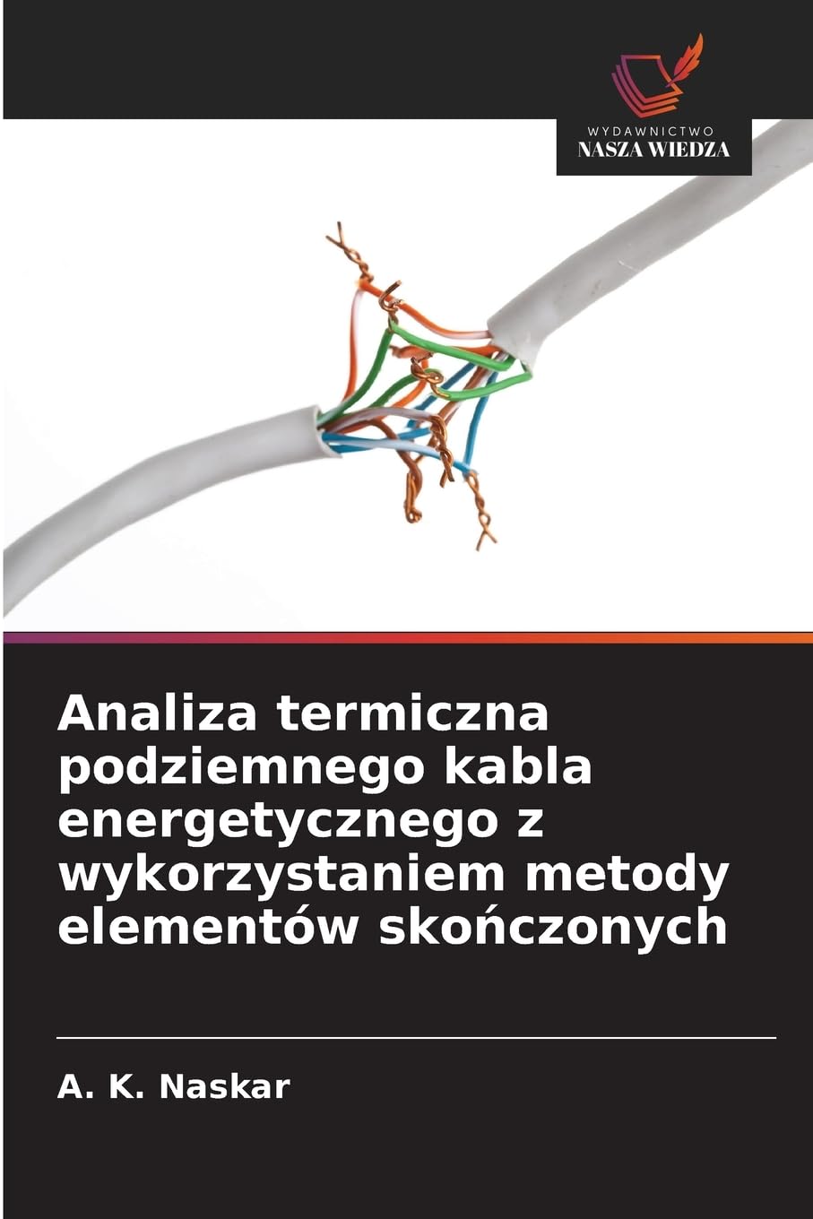 Analiza termiczna podziemnego kabla energetycznego z wykorzystaniem metody elementów sko¿czonych Business & Technology