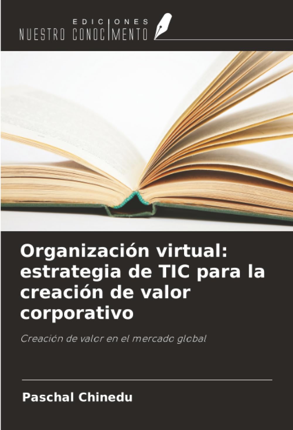 Organización virtual: estrategia de TIC para la creación de valor corporativo Computer Science