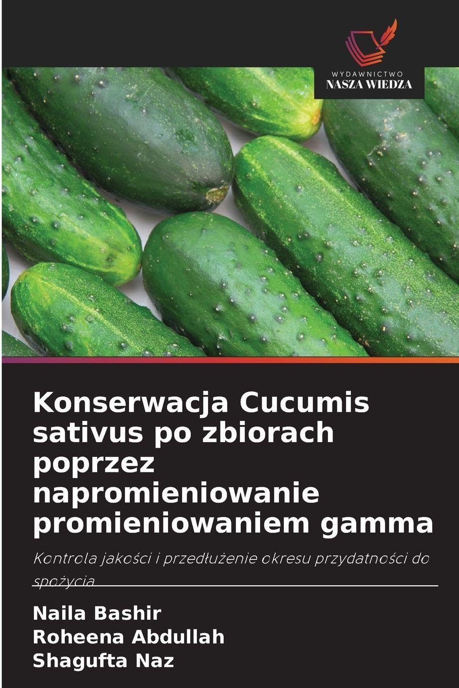 Konserwacja Cucumis sativus po zbiorach poprzez napromieniowanie promieniowaniem gamma Natural Sciences