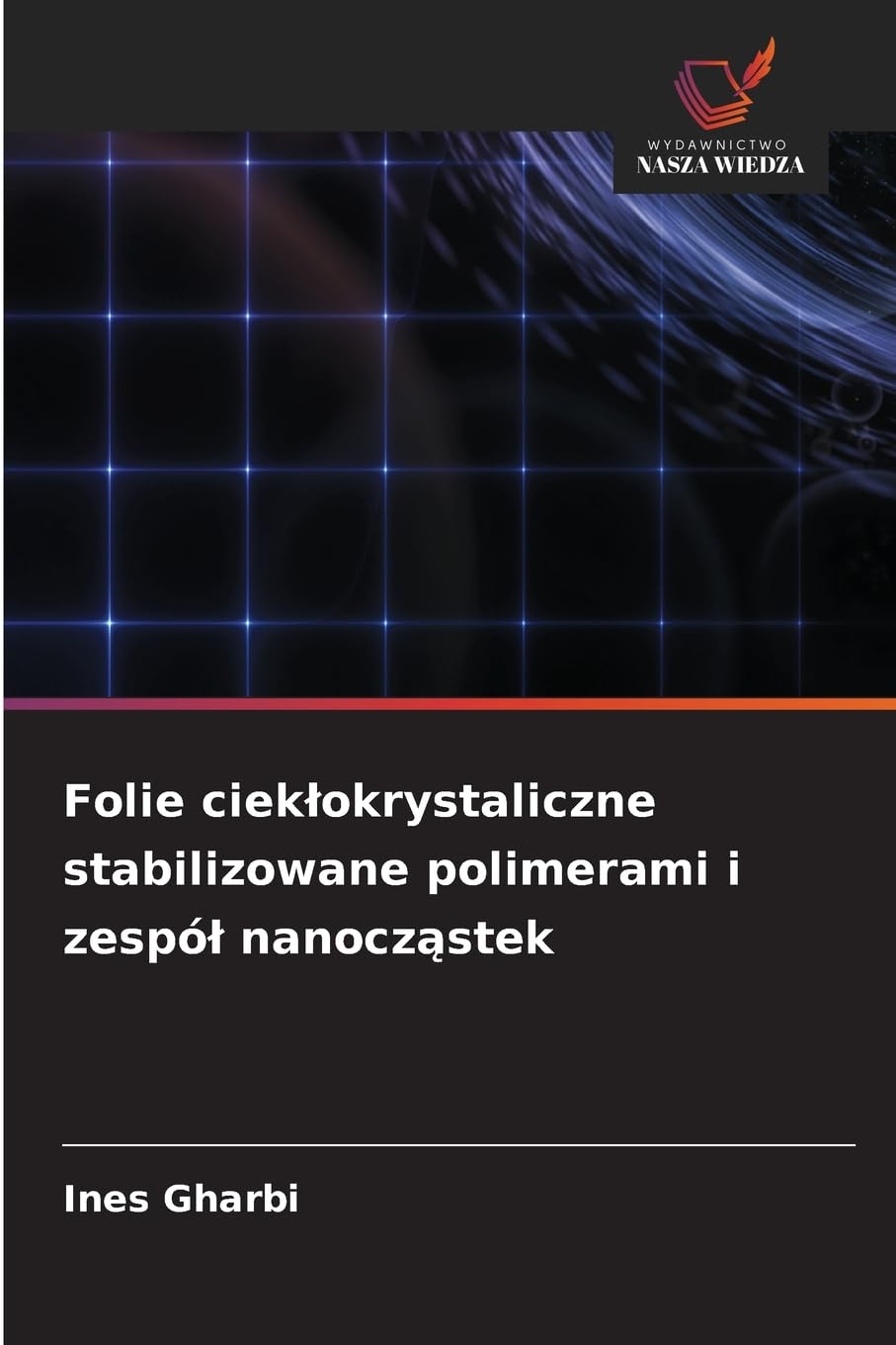Folie ciek¿okrystaliczne stabilizowane polimerami i zespó¿ nanocz¿stek Books