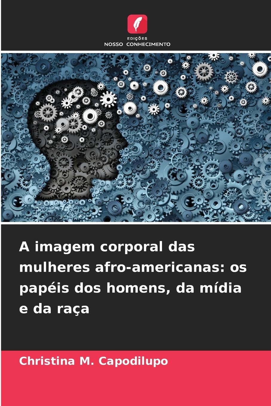 A imagem corporal das mulheres afro-americanas: os papéis dos homens, da mídia e da raça Books