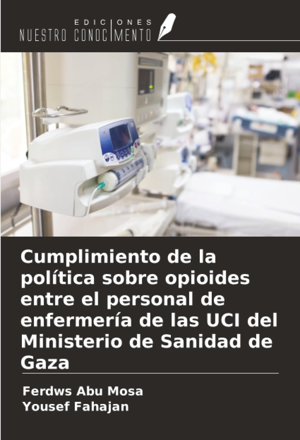 Cumplimiento de la política sobre opioides entre el personal de enfermería de las UCI del Ministerio de Sanidad de Gaza Medicine