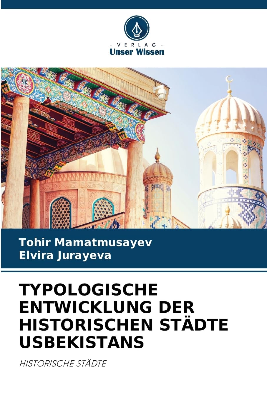 TYPOLOGISCHE ENTWICKLUNG DER HISTORISCHEN STÄDTE USBEKISTANS Architecture