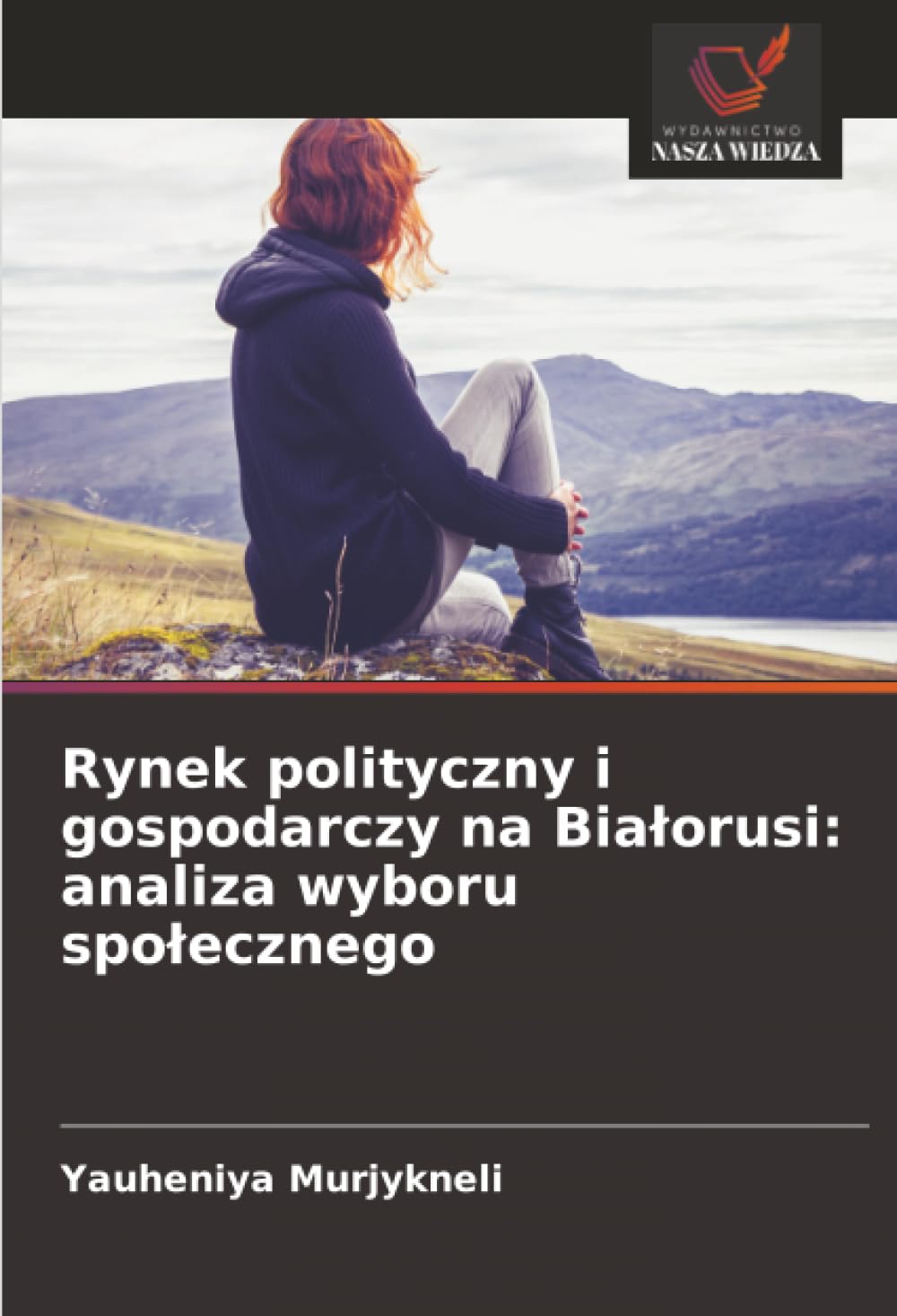 Rynek polityczny i gospodarczy na Bia¿orusi: analiza wyboru spo¿ecznego Law