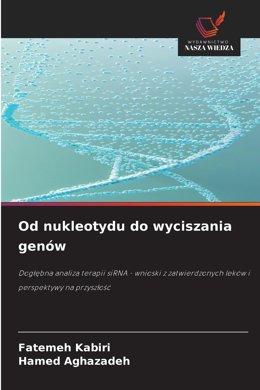Od nukleotydu do wyciszania genów Medicine