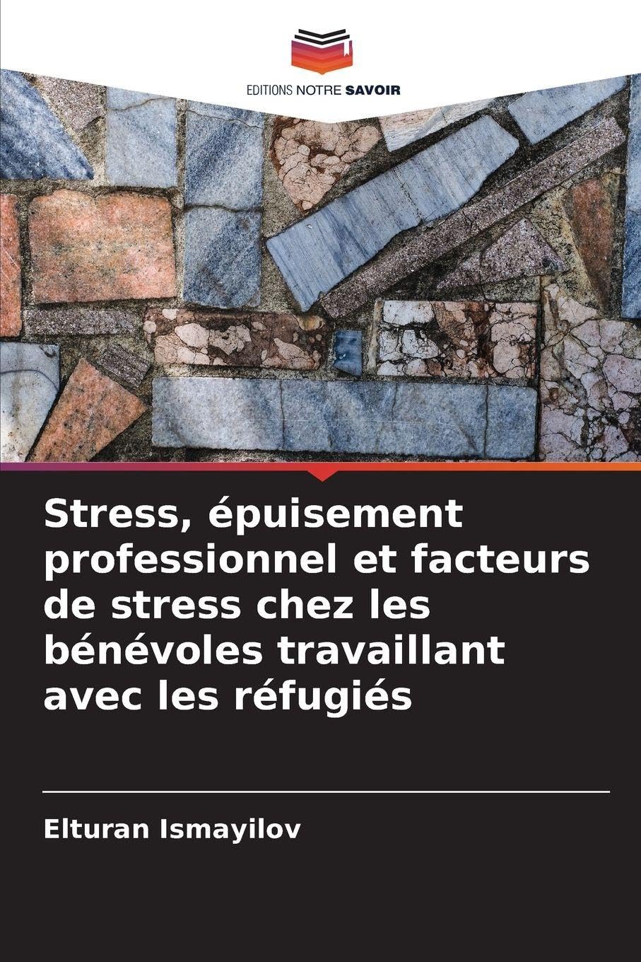 Stress, épuisement professionnel et facteurs de stress chez les bénévoles travaillant avec les réfugiés Psychology