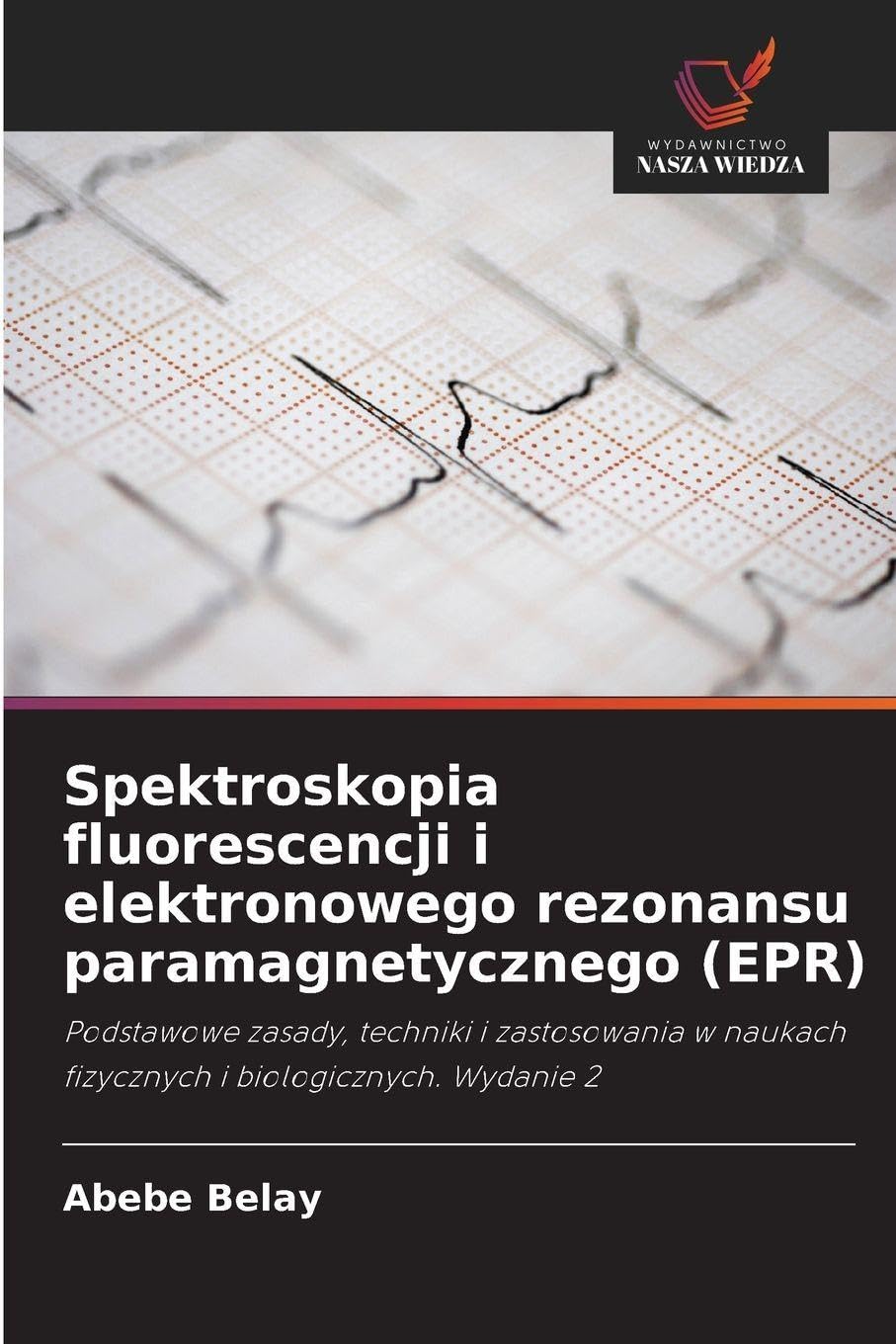Spektroskopia fluorescencji i elektronowego rezonansu paramagnetycznego (EPR) Natural Sciences