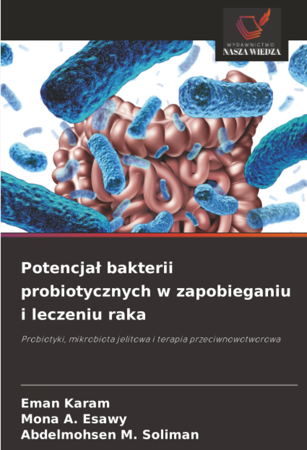 Potencja¿ bakterii probiotycznych w zapobieganiu i leczeniu raka Natural Sciences