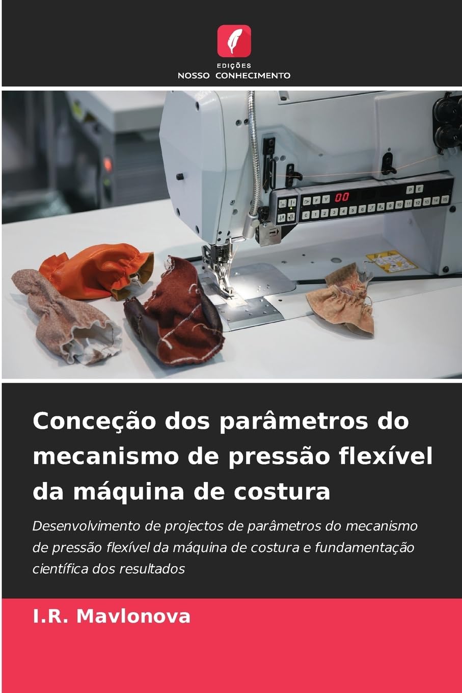Conceção dos parâmetros do mecanismo de pressão flexível da máquina de costura Business & Technology