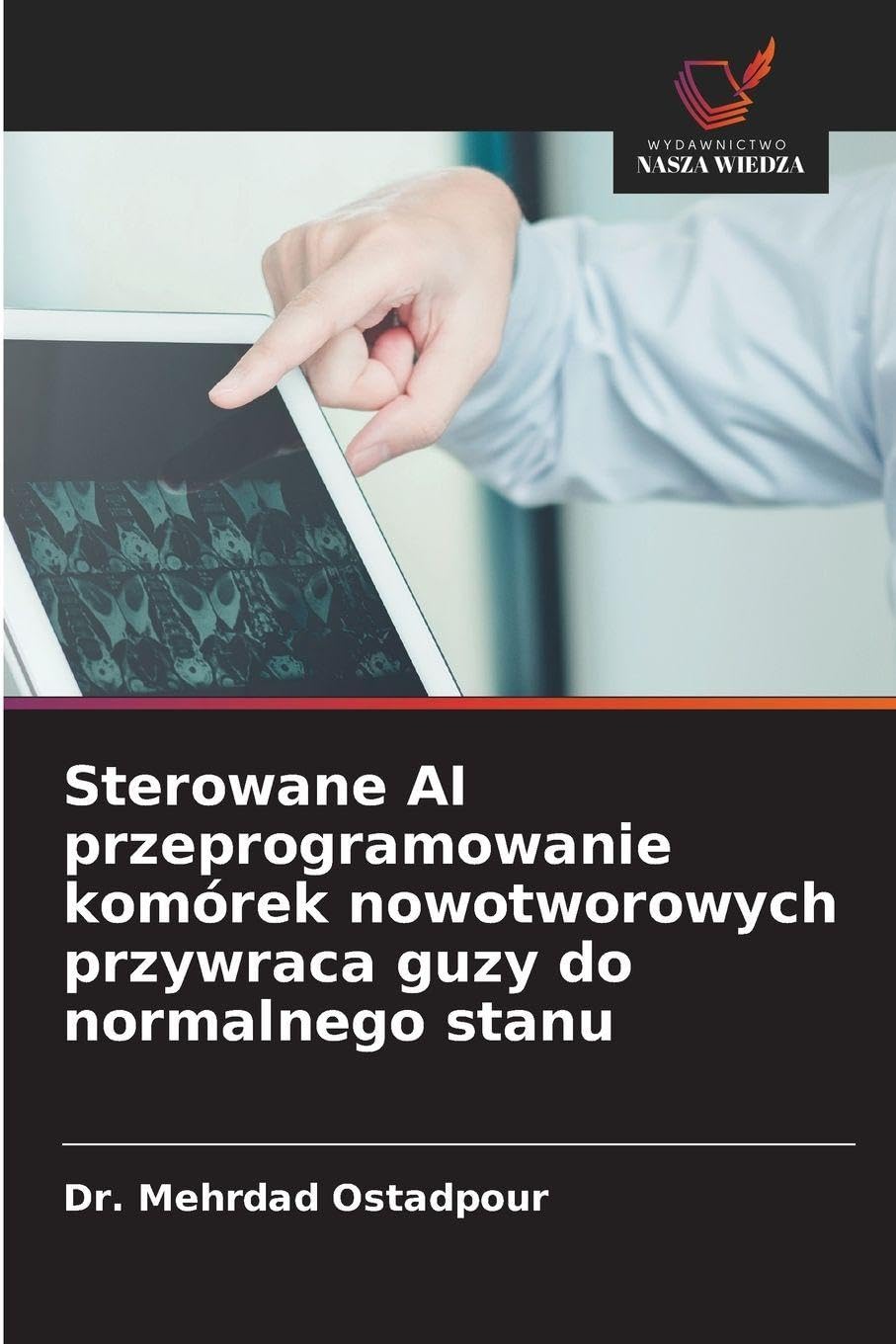 Sterowane AI przeprogramowanie komórek nowotworowych przywraca guzy do normalnego stanu Medicine