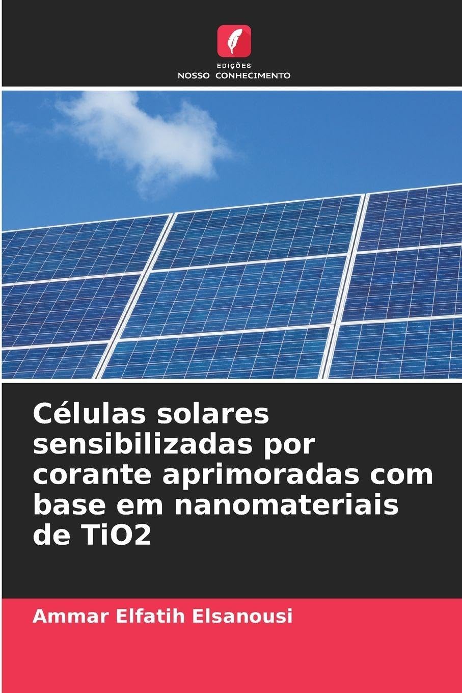 Células solares sensibilizadas por corante aprimoradas com base em nanomateriais de TiO2 Business & Technology