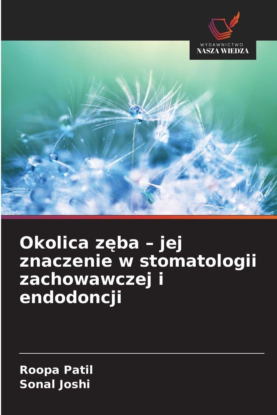 Okolica z¿ba - jej znaczenie w stomatologii zachowawczej i endodoncji Medicine