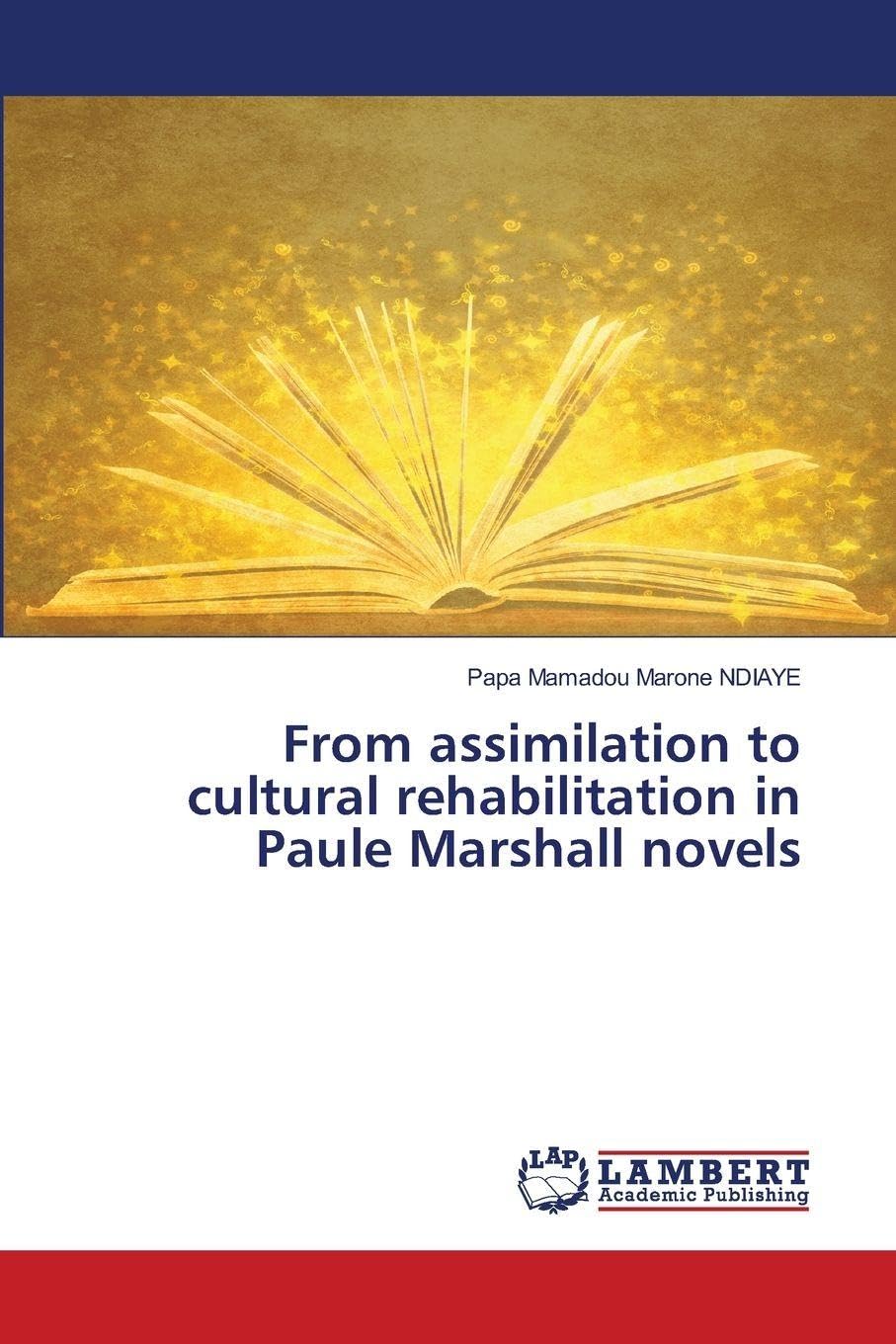 From assimilation to cultural rehabilitation in Paule Marshall novels Books