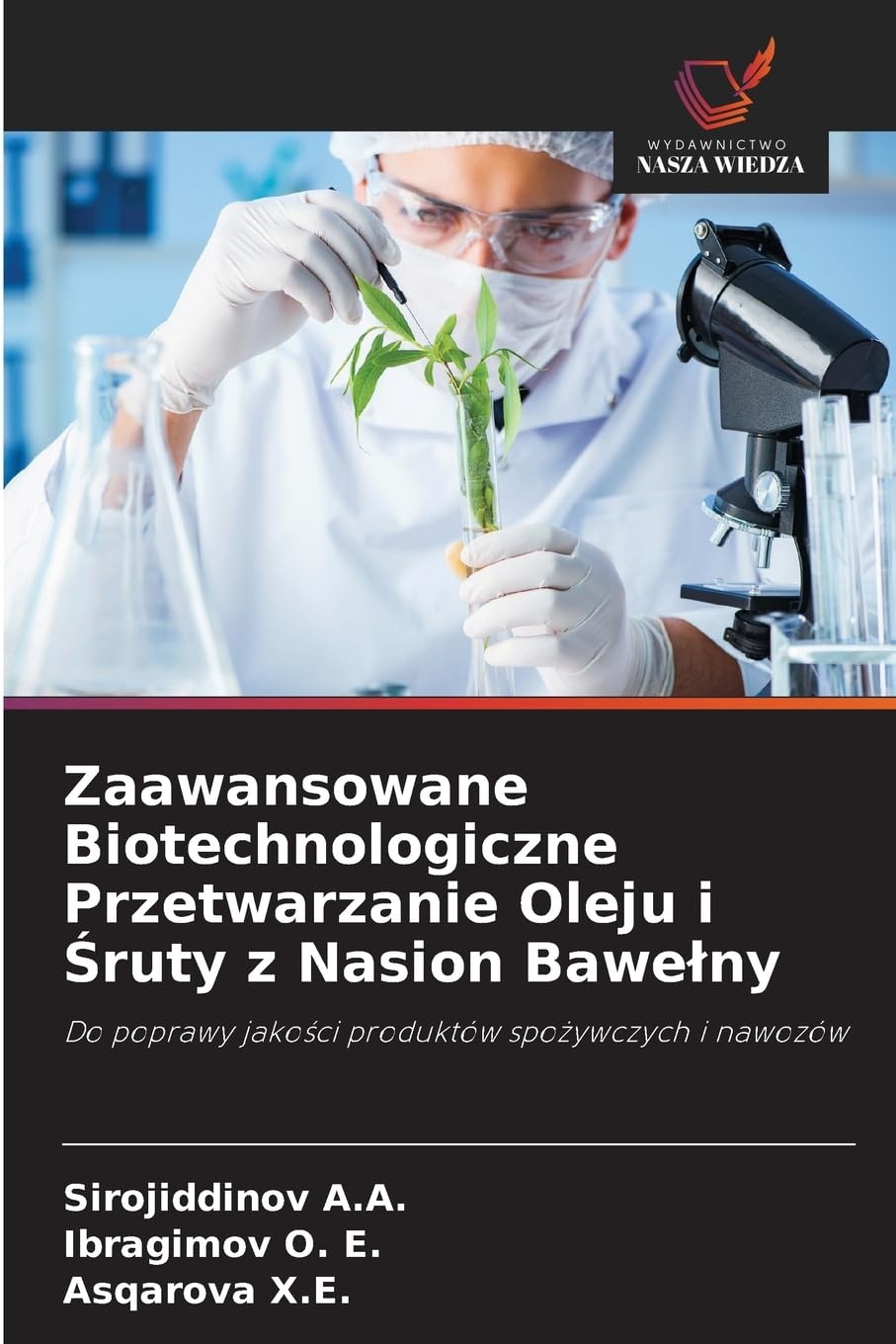 Zaawansowane Biotechnologiczne Przetwarzanie Oleju i ¿ruty z Nasion Bawe¿ny Natural Sciences