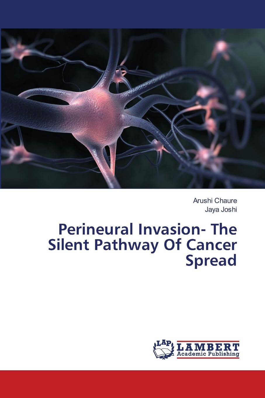 Perineural Invasion- The Silent Pathway Of Cancer Spread Medicine