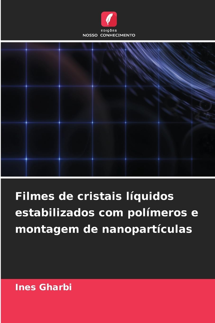 Filmes de cristais líquidos estabilizados com polímeros e montagem de nanopartículas Books