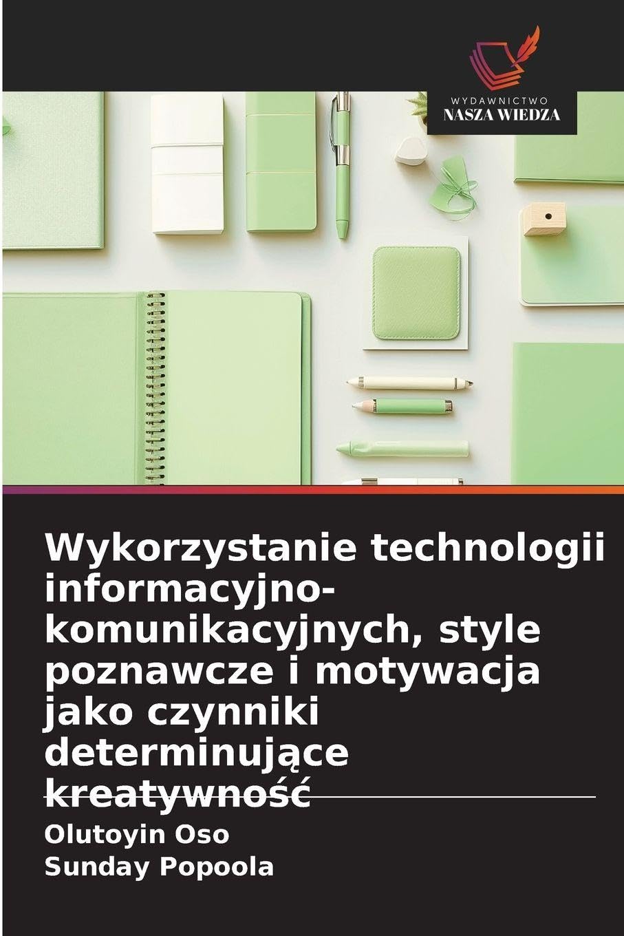 Wykorzystanie technologii informacyjno-komunikacyjnych, style poznawcze i motywacja jako czynniki determinuj¿ce kreatywno¿¿ Law