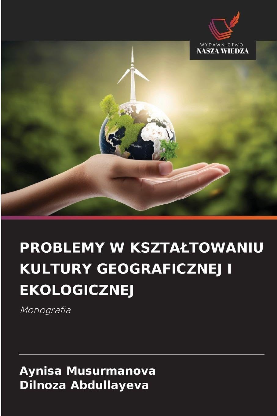 PROBLEMY W KSZTA¿TOWANIU KULTURY GEOGRAFICZNEJ I EKOLOGICZNEJ Natural Sciences