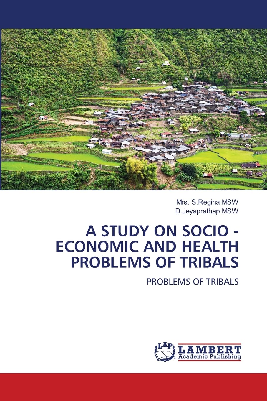 A STUDY ON SOCIO - ECONOMIC AND HEALTH PROBLEMS OF TRIBALS Law
