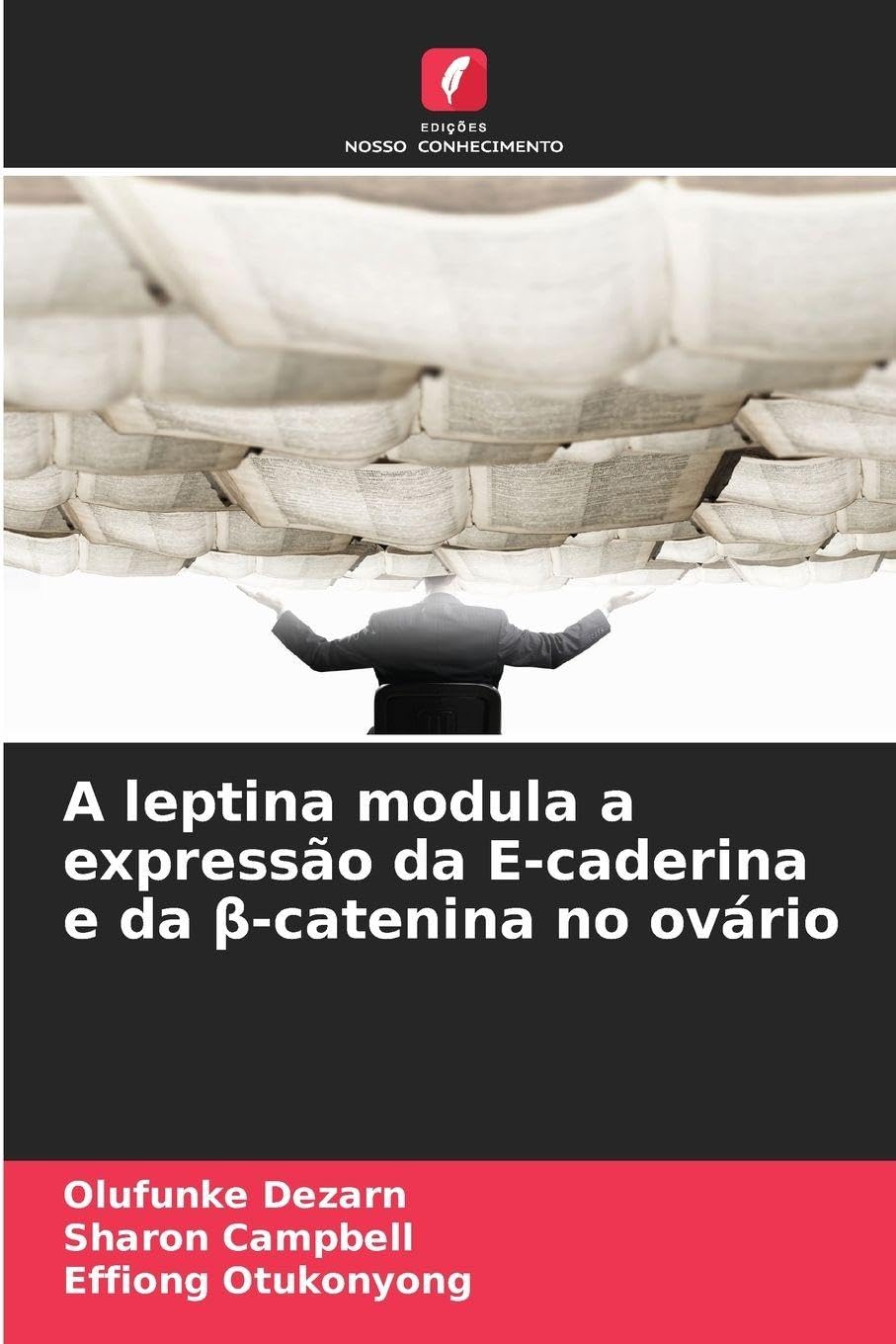 A leptina modula a expressão da E-caderina e da ¿-catenina no ovário Medicine