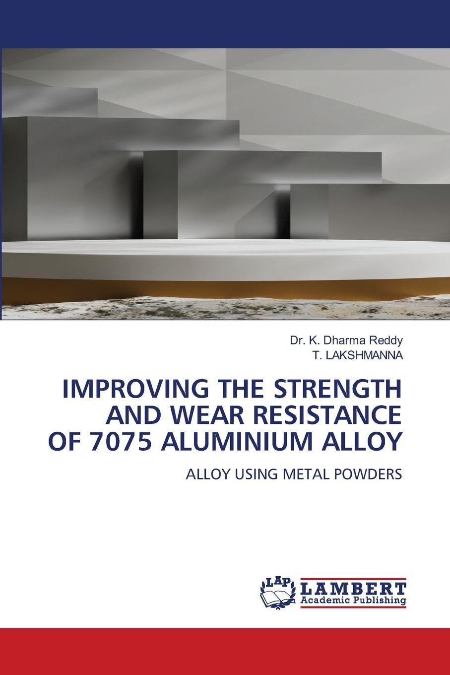 IMPROVING THE STRENGTH AND WEAR RESISTANCE OF 7075 ALUMINIUM ALLOY Business & Technology