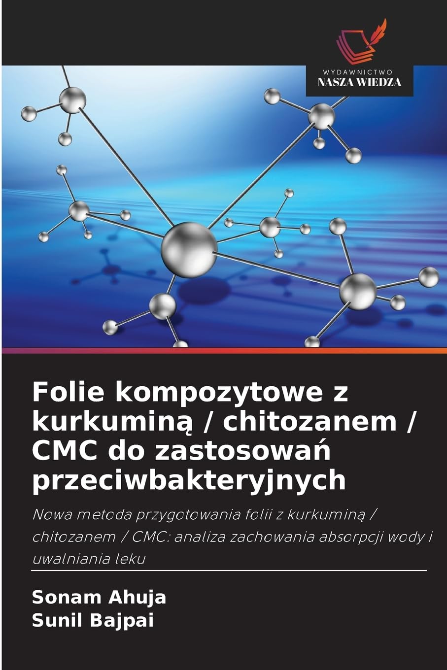 Folie kompozytowe z kurkumin¿ / chitozanem / CMC do zastosowa¿ przeciwbakteryjnych Natural Sciences