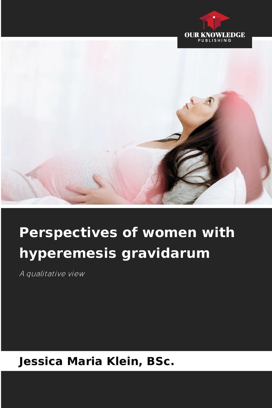 Perspectives of women with hyperemesis gravidarum Medicine