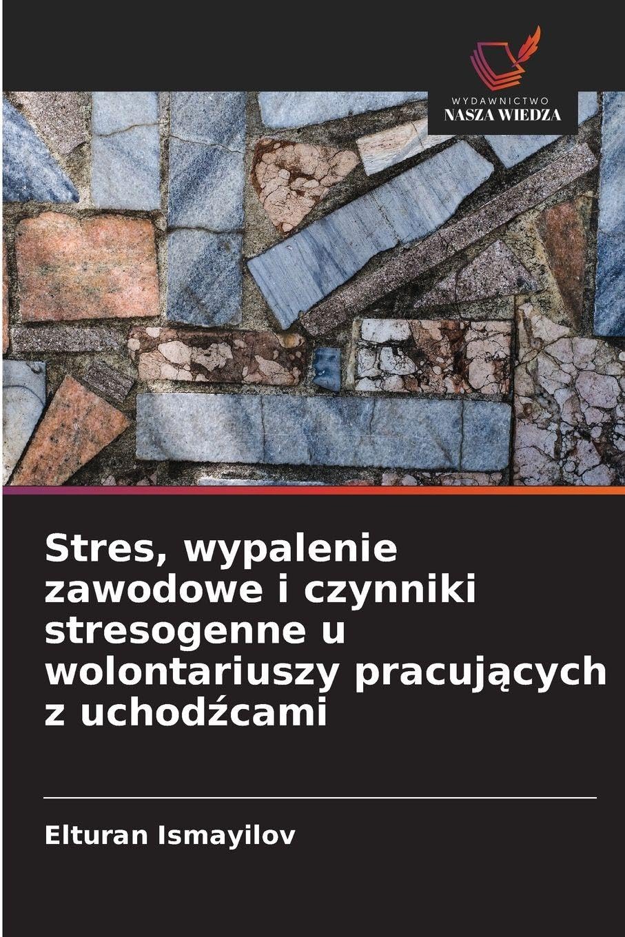 Stres, wypalenie zawodowe i czynniki stresogenne u wolontariuszy pracuj¿cych z uchod¿cami Psychology