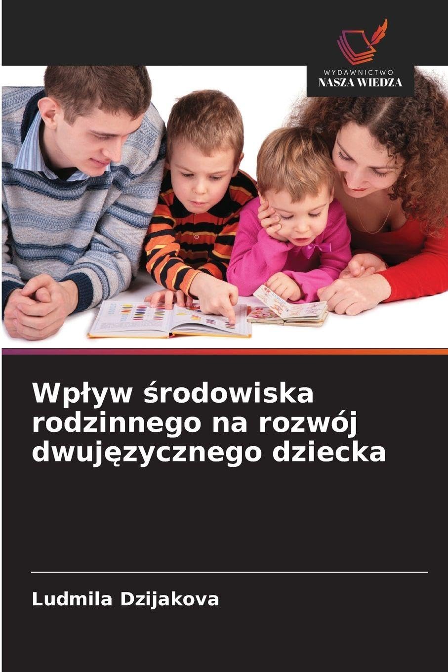 Wp¿yw ¿rodowiska rodzinnego na rozwój dwuj¿zycznego dziecka Books