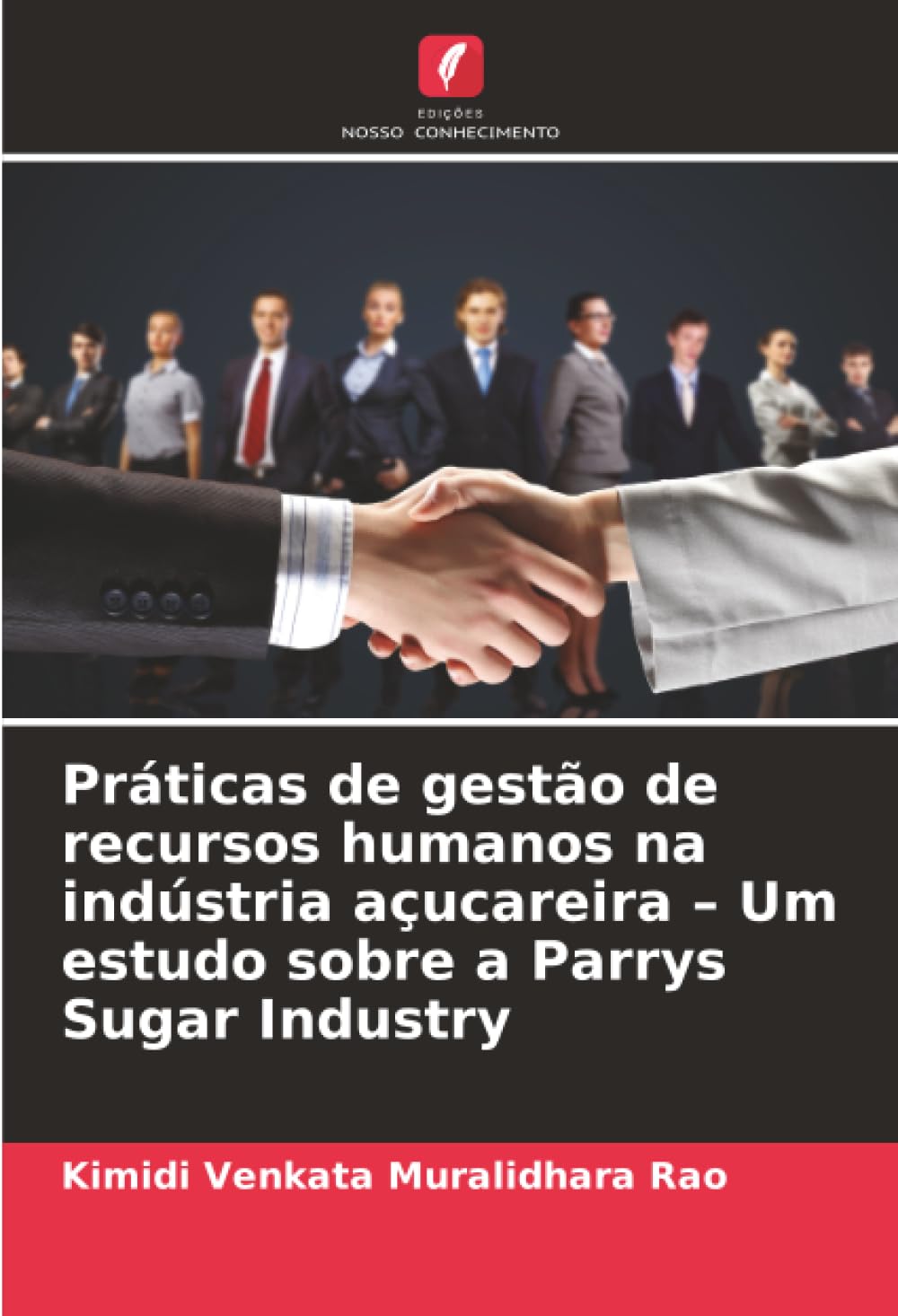 Práticas de gestão de recursos humanos na indústria açucareira - Um estudo sobre a Parrys Sugar Industry Business, Finance & Career