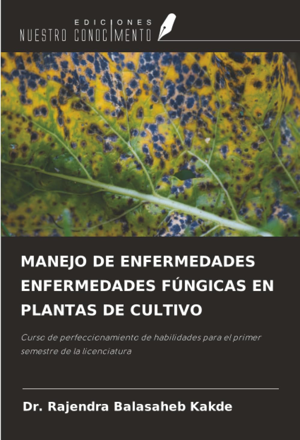 MANEJO DE ENFERMEDADES ENFERMEDADES FÚNGICAS EN PLANTAS DE CULTIVO Natural Sciences